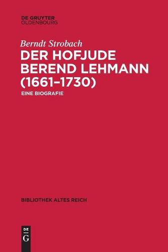 Cover image for Der Hofjude Berend Lehmann (1661-1730): Eine Biografie