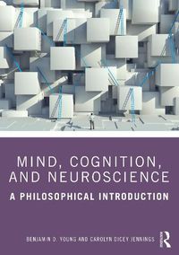 Cover image for Mind, Cognition, and Neuroscience: A Philosophical Introduction