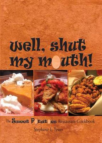 Cover image for Well, Shut My Mouth!: The Sweet Potatoes Restaurant Cookbook