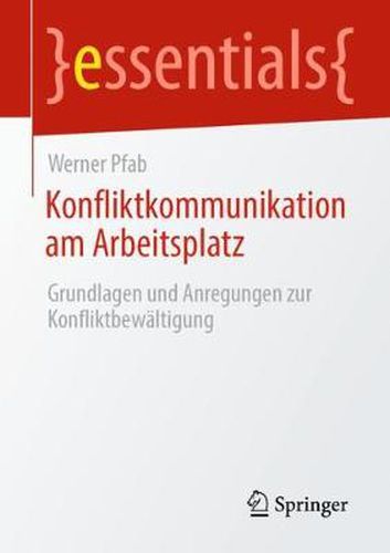 Cover image for Konfliktkommunikation am Arbeitsplatz: Grundlagen und Anregungen zur Konfliktbewaltigung