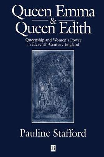 Cover image for Queen Emma and Queen Edith: Queenship and Women's Power in Eleventh-century England