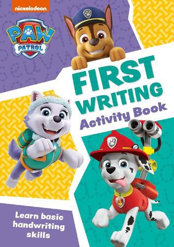 Cover image for PAW Patrol First Writing Activity Book: Get Ready for School with Paw Patrol