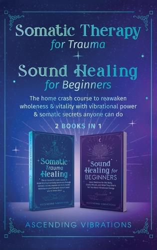 Cover image for Somatic Therapy for Trauma & Sound Healing for Beginners