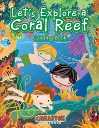 Cover image for Let's Explore a Coral Reef Coloring Book