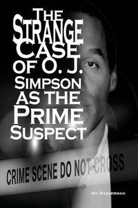 Cover image for The Strange Case of O. J. Simpson as the Prime Suspect