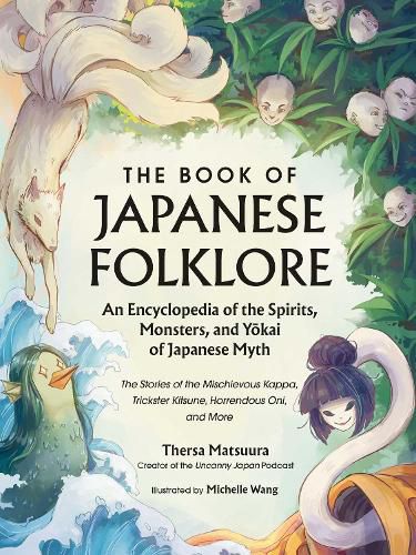 Cover image for The Book of Japanese Folklore: An Encyclopedia of the Spirits, Monsters, and Yokai of Japanese Myth