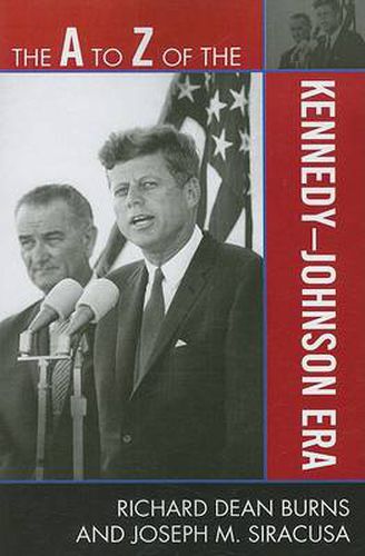 Cover image for The A to Z of the Kennedy-Johnson Era