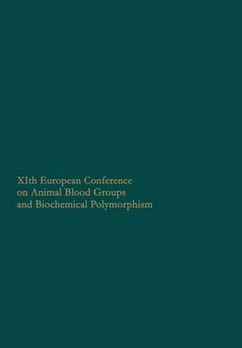Cover image for XIth European Conference on Animal Blood Groups and Biochemical Polymorphism: Warsaw July 2nd-6th, 1968