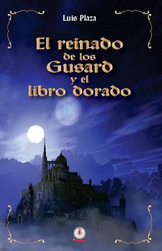 Cover image for El reinado de los Gusard y el libro dorado