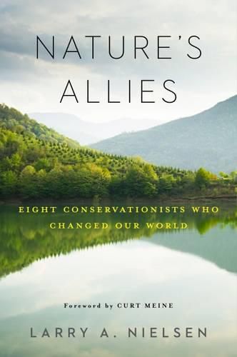 Cover image for Nature's Allies: Eight Conservationists Who Changed Our World