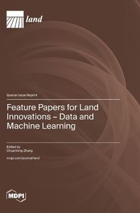 Cover image for Feature Papers for Land Innovations - Data and Machine Learning