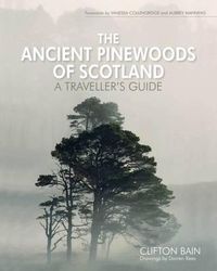 Cover image for The Ancient Pinewoods of Scotland: A Traveller's Guide