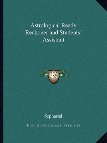 Astrological Ready Reckoner and Students' Assistant