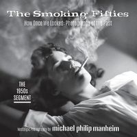Cover image for The Smoking Fifties: How Once We Looked: Photographs of the Past