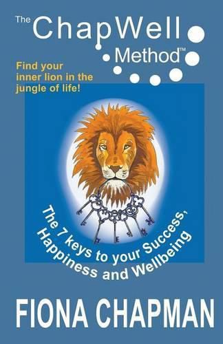 Cover image for The Chapwell Method - The 7 Keys to Your Success, Happiness and Wellbeing