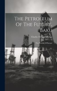 Cover image for The Petroleum Of The Future. Baku