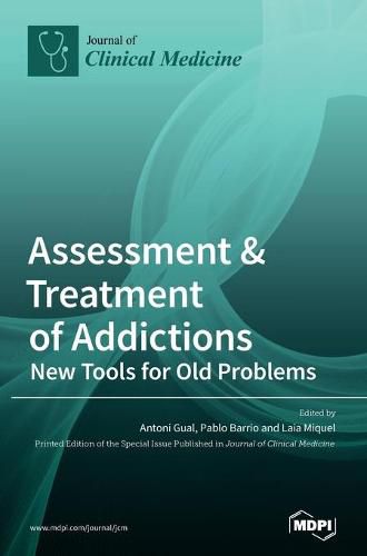 Cover image for Assessment & Treatment of Addictions: New Tools for Old Problems