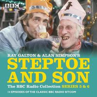 Cover image for Steptoe & Son: Series 5 & 6: 15 episodes of the classic BBC radio sitcom