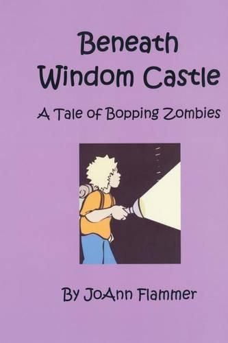 Cover image for Beneath Windom Castle: A Tale of Bopping Zombies