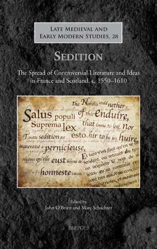 Cover image for Sedition: The Spread of Controversial Literature and Ideas in France and Scotland, C. 1550-1610