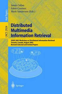 Cover image for Distributed Multimedia Information Retrieval: SIGIR 2003 Workshop on Distributed Information Retrieval, Toronto, Canada, August 1, 2003, Revised Selected and Invited Papers