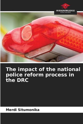 Cover image for The impact of the national police reform process in the DRC