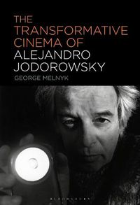 Cover image for The Transformative Cinema of Alejandro Jodorowsky