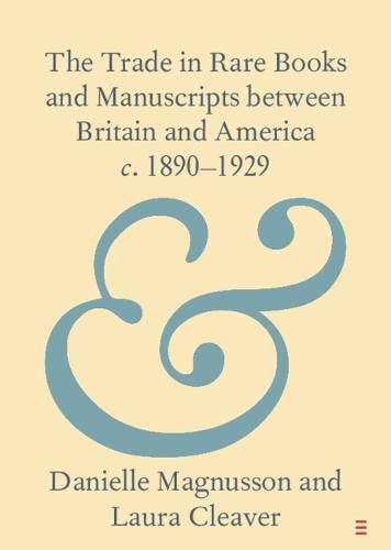 Cover image for The Trade in Rare Books and Manuscripts between Britain and America c. 1890-1929