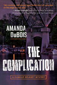 Cover image for The Complication: A Camille Delaney Mystery