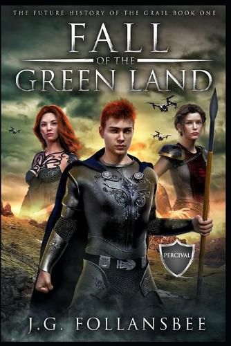 Cover image for Fall of the Green Land: The Future History of the Grail, Book 1