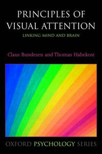 Cover image for Principles of Visual Attention: Linking Mind and Brain