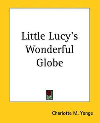 Cover image for Little Lucy's Wonderful Globe
