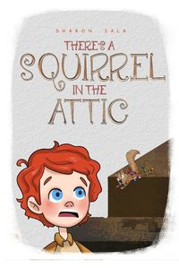 Cover image for There's A Squirrel In The Attic