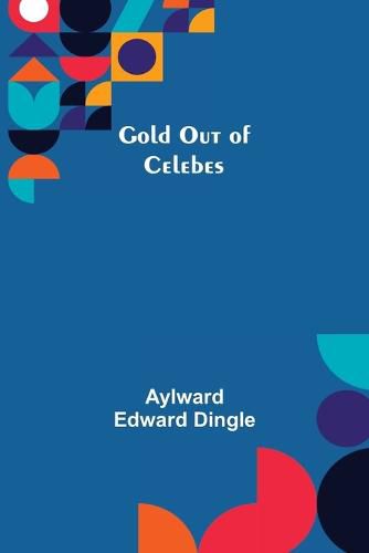 Cover image for Gold Out of Celebes