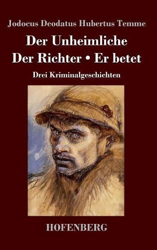 Cover image for Der Unheimliche / Der Richter / Er betet: Drei Kriminalgeschichten