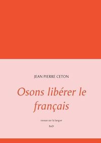 Cover image for Osons liberer le francais