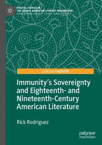 Cover image for Immunity's Sovereignty and Eighteenth- and Nineteenth-Century American Literature