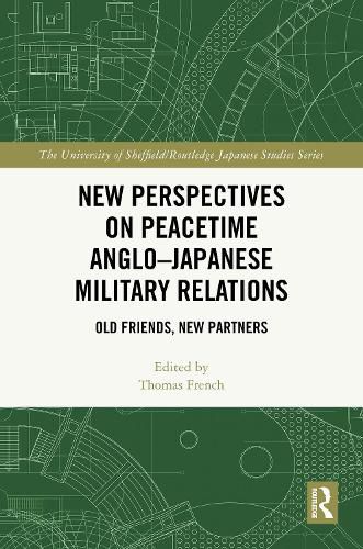 Cover image for New Perspectives on Peacetime Anglo-Japanese Military Relations