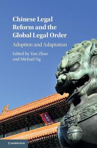 Cover image for Chinese Legal Reform and the Global Legal Order: Adoption and Adaptation