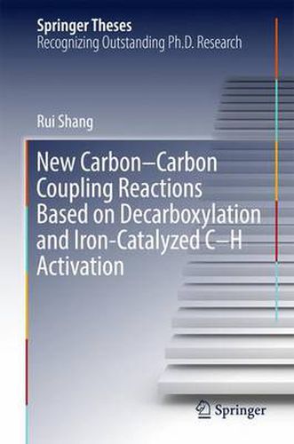 Cover image for New Carbon-Carbon Coupling Reactions Based on Decarboxylation and Iron-Catalyzed C-H Activation