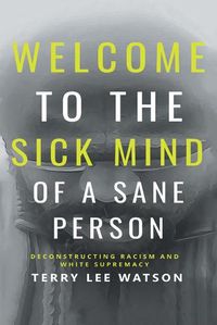 Cover image for Welcome to the Sick Mind of a Sane Person