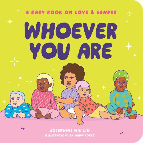 Cover image for Whoever You Are: A Baby Book on Love & Gender