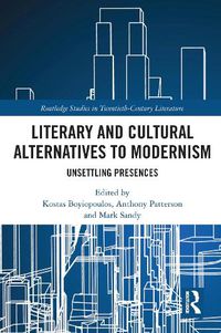 Cover image for Literary and Cultural Alternatives to Modernism: Unsettling Presences