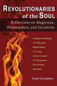 Cover image for Revolutionaries of the Soul: Reflections on Magicians, Philosophers, and Occultists