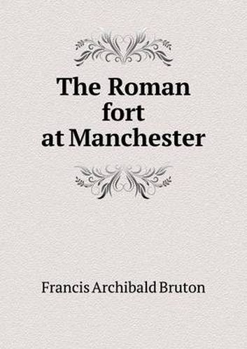 Cover image for The Roman fort at Manchester