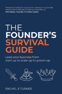 Cover image for The Founder's Survival Guide: Lead your business from start-up to scale-up to grown-up