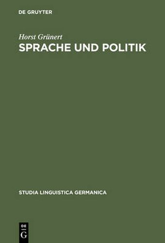 Cover image for Sprache Und Politik: Untersuchungen Zum Sprachgebrauch Der  Paulskirche