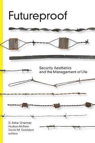 Cover image for Futureproof: Security Aesthetics and the Management of Life