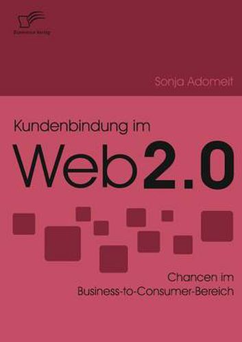 Cover image for Kundenbindung im Web 2.0: Chancen im Business-to-Consumer-Bereich