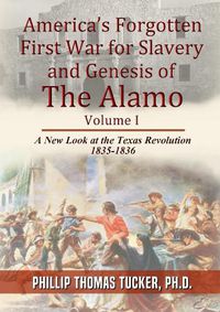 Cover image for America's Forgotten First War for Slavery and Genesis of The Alamo